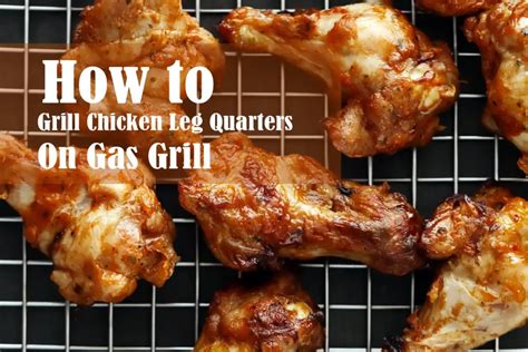 slow cook chicken leg quarters on gas grill